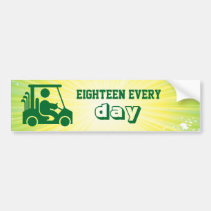 Eighteen every day Bumper Sticker
