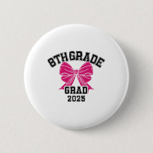 Eighth 8th Grade Grad 2025 Coquette Middle School 6 Cm Round Badge