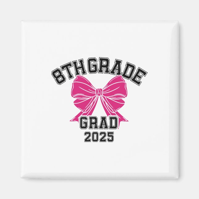 Eighth 8th Grade Grad 2025 Coquette Middle School  Magnet (Front)