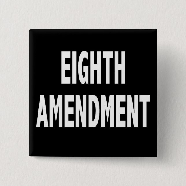 Eighth Amendment Button (Front)
