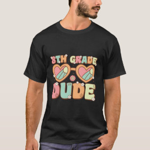 Eighth Grade Dude Back To School First Day Of 8Th T-Shirt