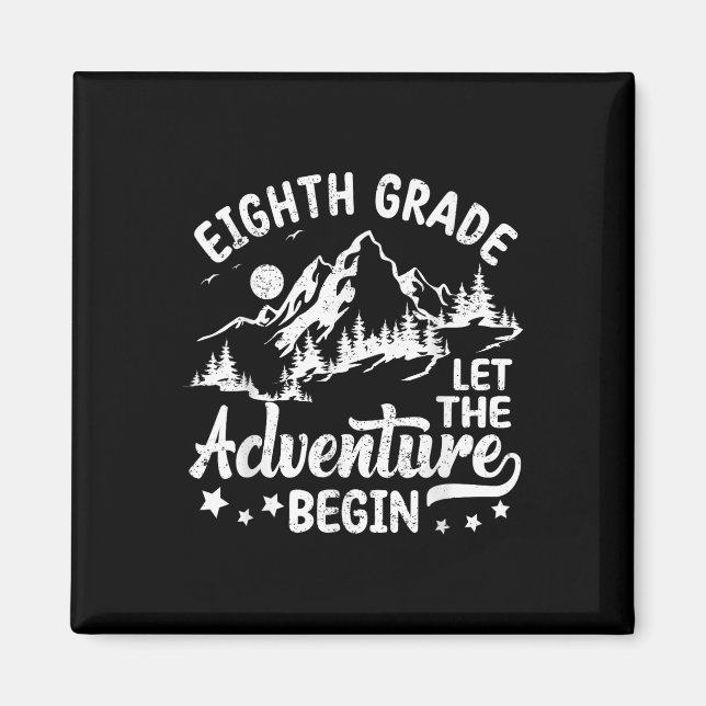 Eighth Grade Let The Adventure Begin Back To Schoo Magnet (Front)