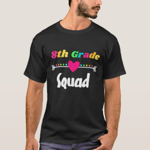 Eighth Grade Squad 8Th School Day Team 8Th Grade T-Shirt