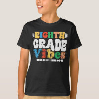 Eighth Grade Vibes Back To School Teacher Student