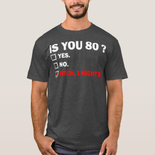 eighty 80 Years Old Birthday 80th T-Shirt