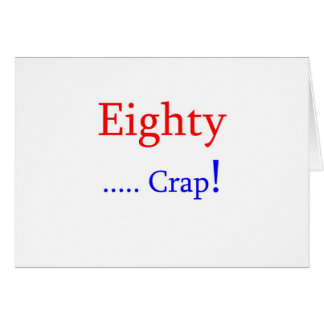 Eighty ... Crap!
