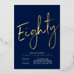 Eighty | Modern Gold Navy 80th Birthday Party<br><div class="desc">Celebrate your special day with this stylish 80th birthday party foil invitation. This design features a chic gold foil text "Eighty" with on a navy blue background. You can choose real foil stamp colour(Gold,  Silver,  Rose gold). More designs and party supplies are available at my shop BaraBomDesign.</div>