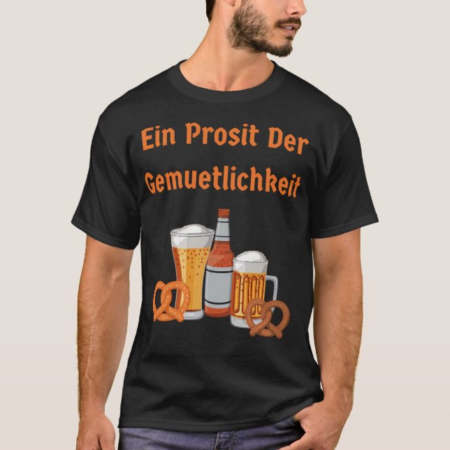 Ein Prosit Der Gemuetlichkeit T-Shirt (Front)