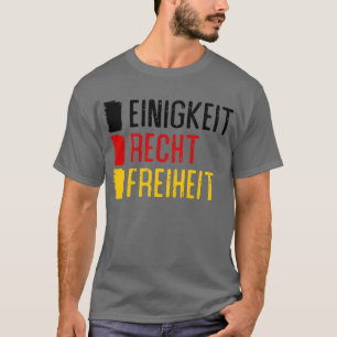Einigkeit Recht Freiheit Germany Motto  T-Shirt