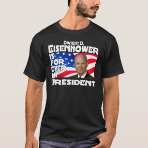 Eisenhower Forever T-Shirt