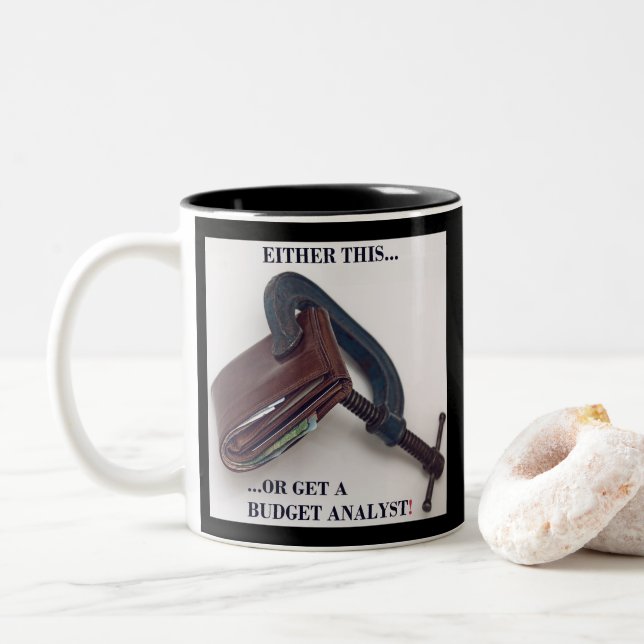 "Either this... or get a budget analyst" Two-Tone Coffee Mug (With Donut)