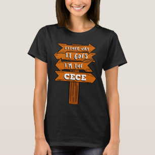 Either Way It Goes I m The Cece Pregnancy Announce T-Shirt