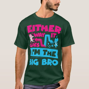 Either Way It Goes I'm The Big Bro Brother Gender  T-Shirt