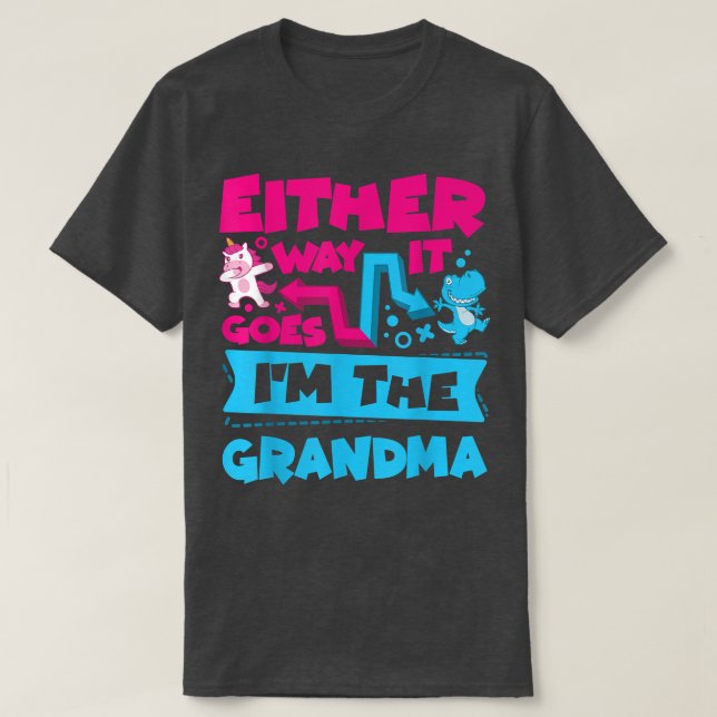 Either Way It Goes I'm The Grandma Gender Reveal B T-Shirt (Design Front)