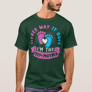 Either Way It Goes I'm The StepMother Baby Gender T-Shirt