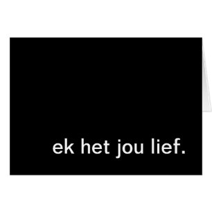 ek het jou lief.