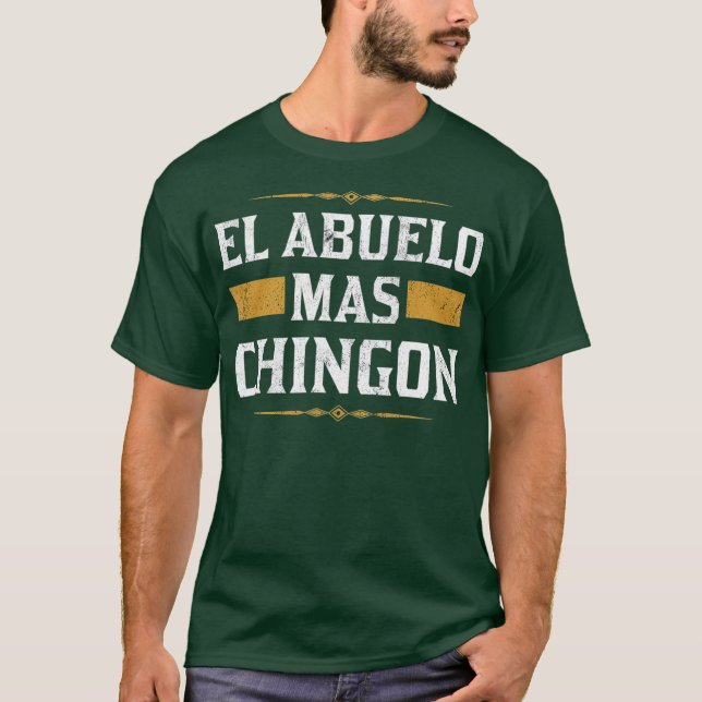 El Abuelo Mas Chingon Abuelo Gifts in Spanish T-Shirt (Front)