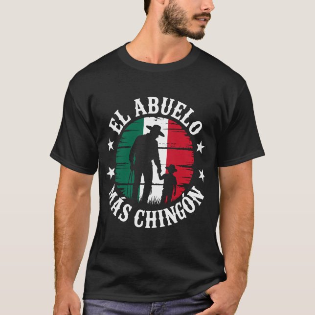 El Abuelo Mas Chingon Best Grandpa Mexican Flag T-Shirt (Front)