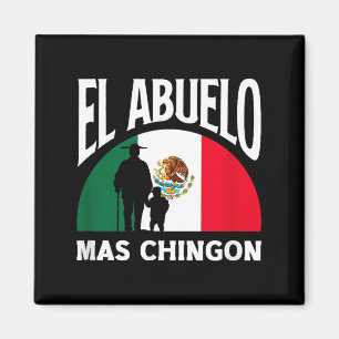 El abuelo mas chingon funny mexican grandpa El abu Magnet