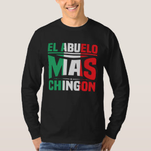 El Abuelo Mas Chingon Spanish Fathers Day Dia Del  T-Shirt