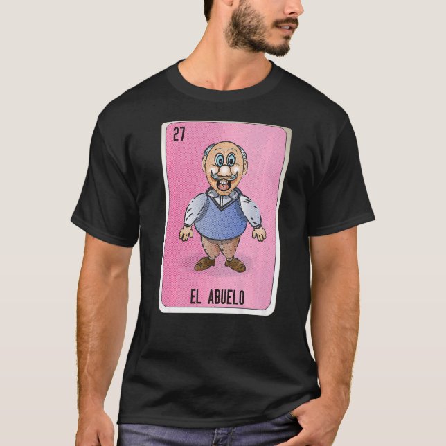El Abuelo Mexican Slang Lottery Bingo Cards T-Shirt (Front)