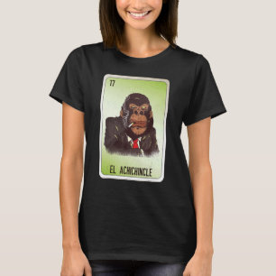 El Achichincle Mexican Slang Lottery Bingo Cards T-Shirt