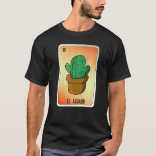 EL Aguado Mexican Slang Lottery Bingo Cards   T-Shirt