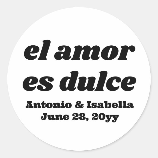 El amor es dulce wedding reception treat for guest classic round sticker (Front)
