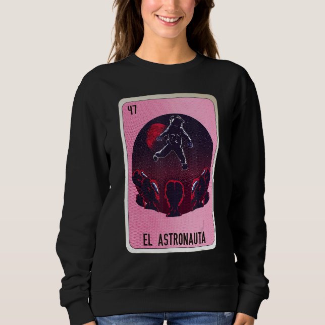 El Astronauta Mexican Slang Lottery Bingo Cards Sweatshirt (Front)