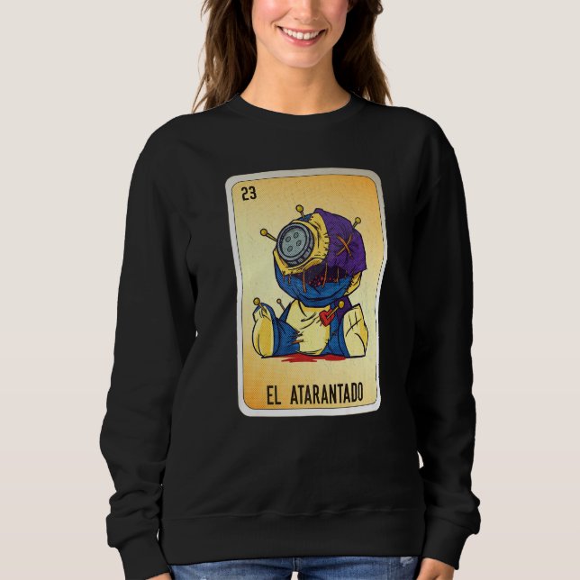 El Atarantado Mexican Slang Lottery Bingo Cards   Sweatshirt (Front)