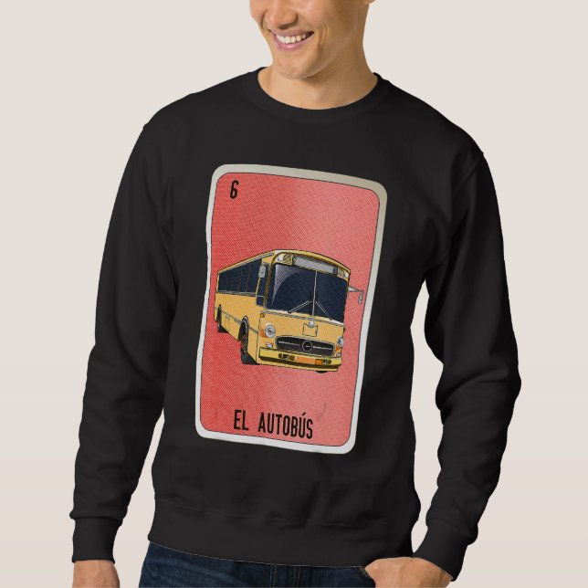 El Autobus Mexican Slang Lottery Bingo Cards Sweatshirt (Front)