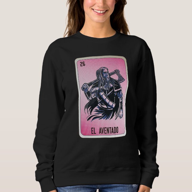 El Aventado Mexican Slang Lottery Bingo Cards Sweatshirt (Front)