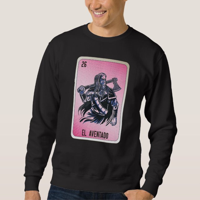 El Aventado Mexican Slang Lottery Bingo Cards Sweatshirt (Front)