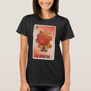 El Basquetbol Mexican Slang Lottery Bingo Cards T-Shirt