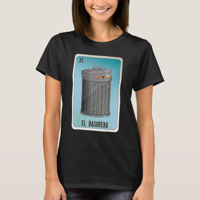 El Basurero Mexican Slang Lottery Bingo Cards T-Shirt (Front)
