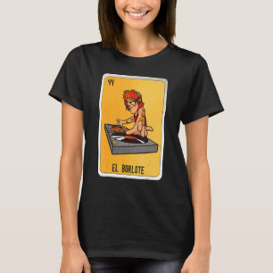 El Borlote Mexican Slang Lottery Bingo Cards T-Shirt