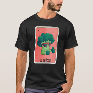 El Brocoli Mexican Slang Lottery Bingo Cards T-Shirt