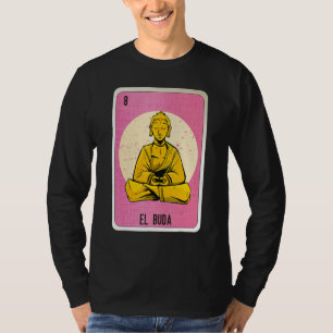 El Buda Mexican Slang Lottery Bingo Cards T-Shirt
