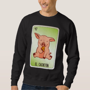 El Cacheton Mexican Slang Lottery Bingo Cards 3 Sweatshirt