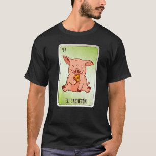 El Cacheton Mexican Slang Lottery Bingo Cards  3 T-Shirt