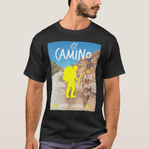 El Camino Is Calling And I Must Go Buen Camino St  T-Shirt