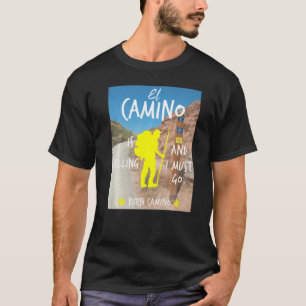 El Camino Is Calling And I Must Go Buen Camino St T-Shirt