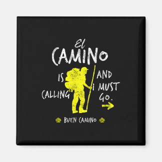 El Camino Is Calling And I Must Go Santiago Compos Magnet