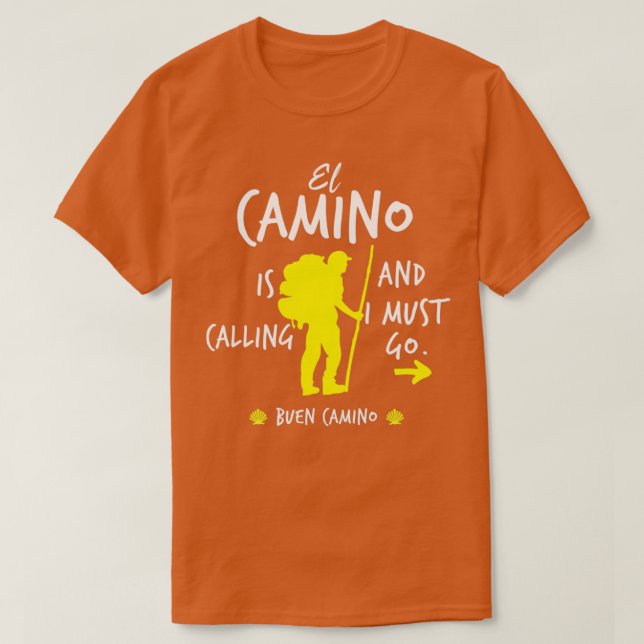 El Camino Is Calling And I Must Go T-Shirt (Design Front)
