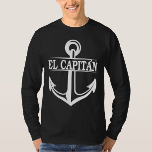 El Capitan Captain Anchor Ship Boat And Sail 2 T-Shirt