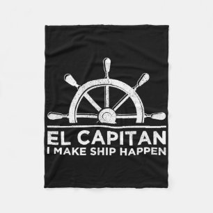 El Capitan I Make Ship Happen Boating Boat Captain Fleece Blanket