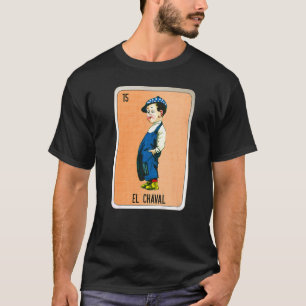 El Chaval Mexican Slang Lottery Bingo Cards T-Shirt