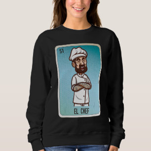 El Chef Mexican Slang Lottery Bingo Cards Sweatshirt