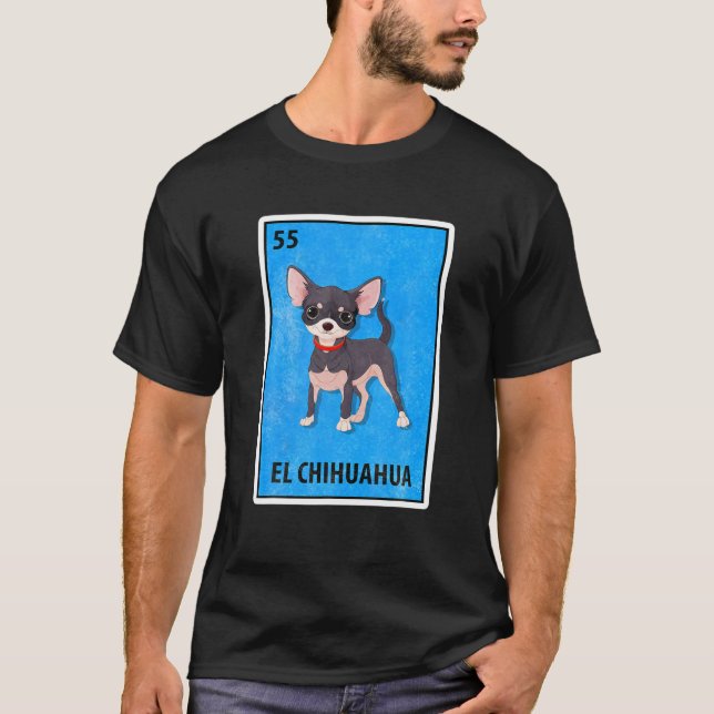 El Chihuahua Mexican Lottery Parody T-Shirt (Front)