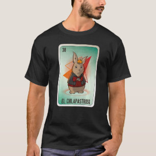 EL Chilapastroso Mexican Slang Lottery Bingo Cards T-Shirt